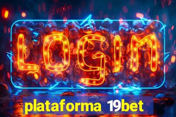 plataforma 19bet