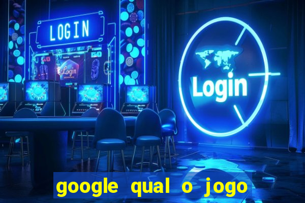 google qual o jogo de c****