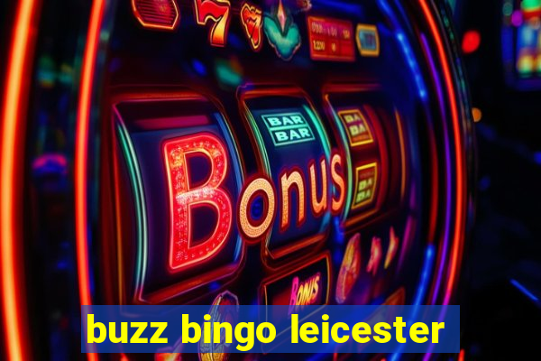 buzz bingo leicester