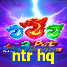 ntr hq