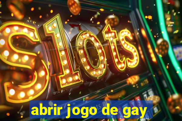 abrir jogo de gay