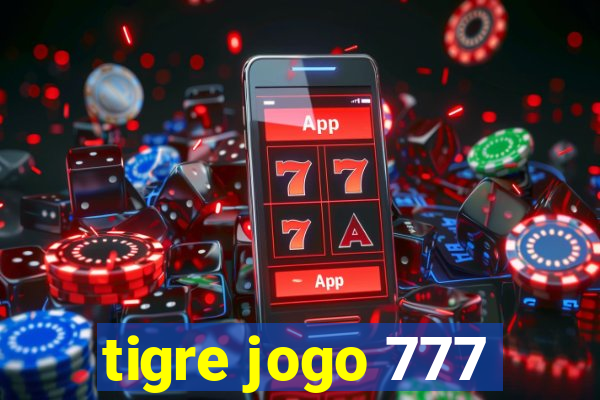 tigre jogo 777