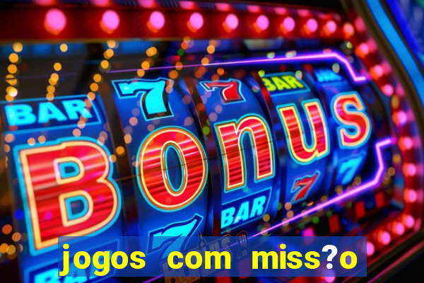 jogos com miss?o slots grátis