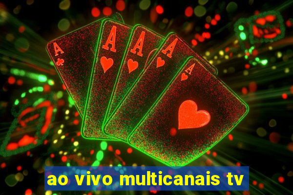 ao vivo multicanais tv