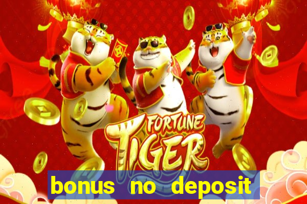 bonus no deposit casino 2024