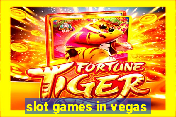 slot games in vegas