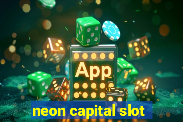 neon capital slot