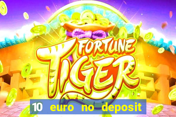 10 euro no deposit bonus casino