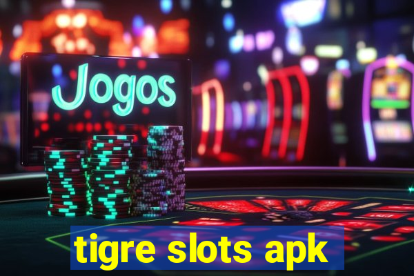 tigre slots apk