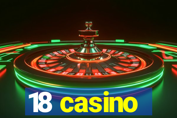 18 casino