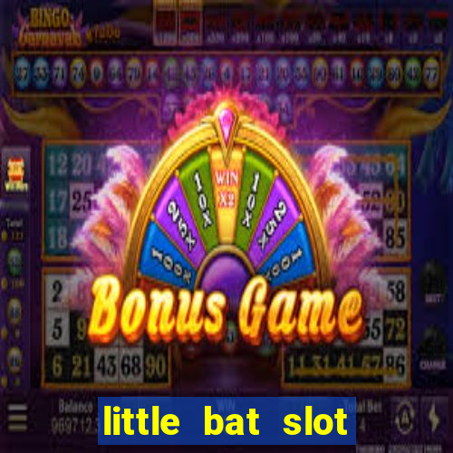 little bat slot paga mesmo