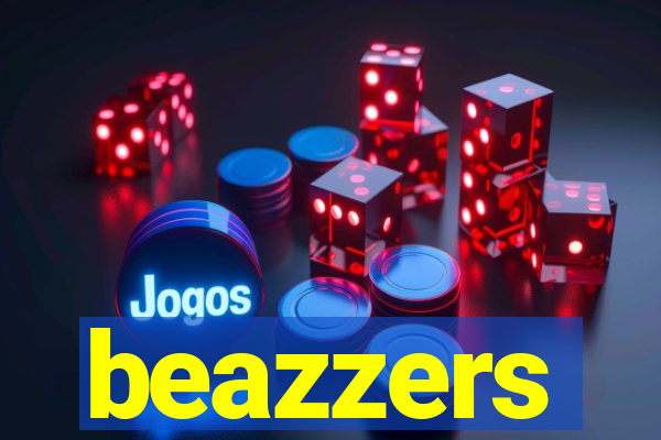 beazzers