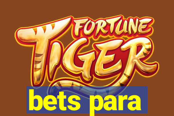 bets para