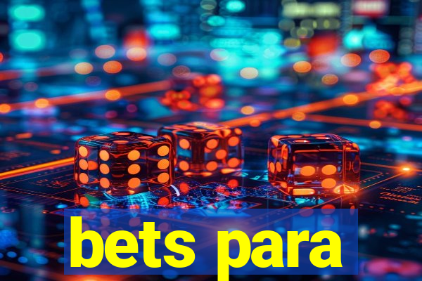 bets para