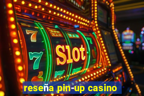 reseña pin-up casino