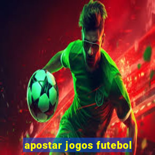 apostar jogos futebol