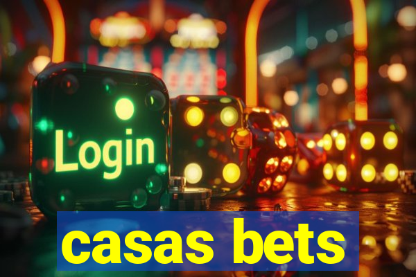 casas bets