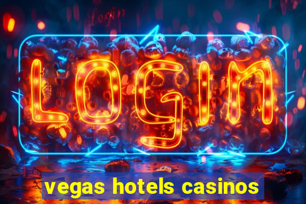 vegas hotels casinos