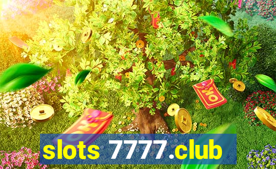 slots 7777.club