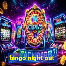 bingo night out