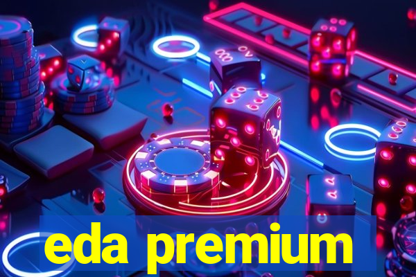 eda premium