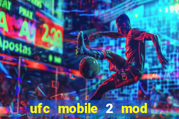 ufc mobile 2 mod apk unlimited money and gems