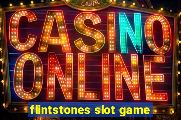 flintstones slot game