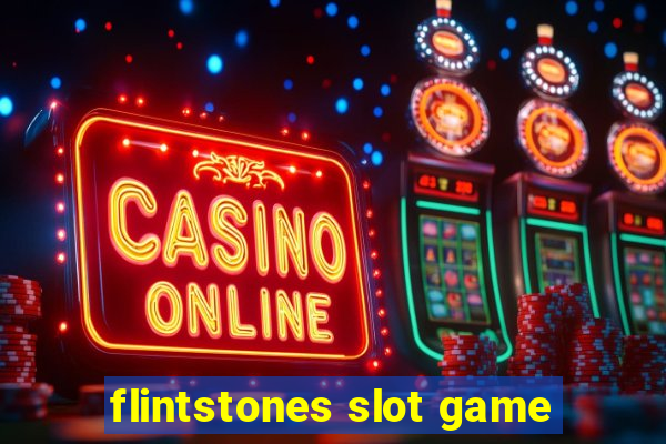 flintstones slot game