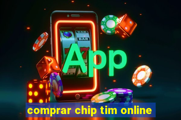 comprar chip tim online