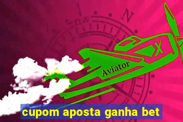 cupom aposta ganha bet