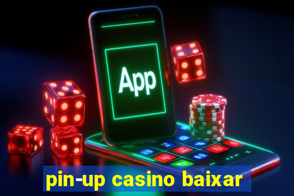 pin-up casino baixar