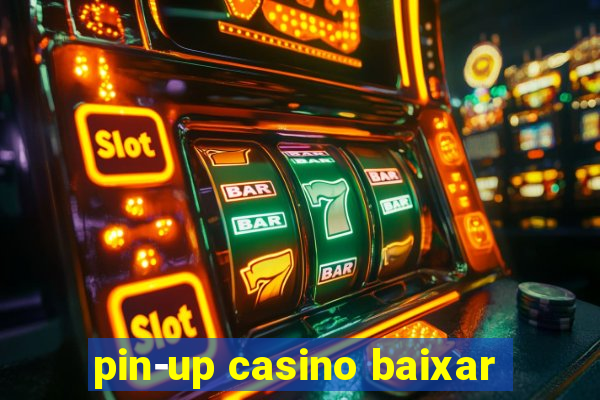 pin-up casino baixar