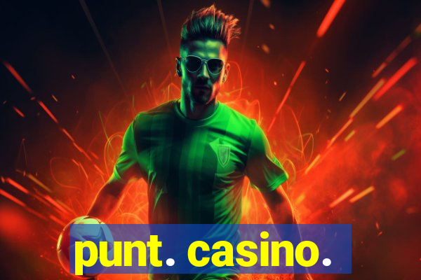 punt. casino.