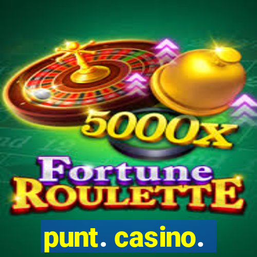 punt. casino.