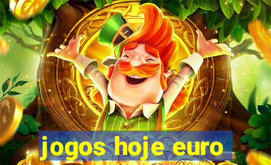 jogos hoje euro