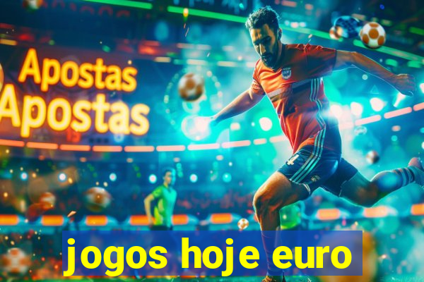 jogos hoje euro