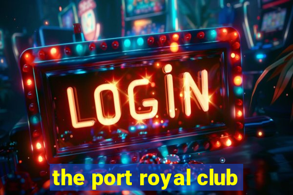 the port royal club