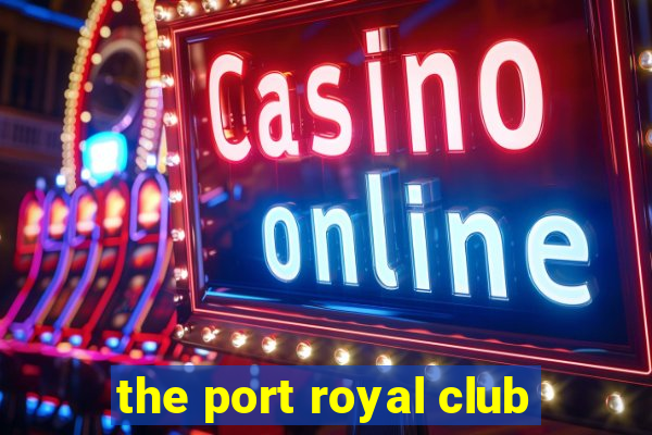 the port royal club