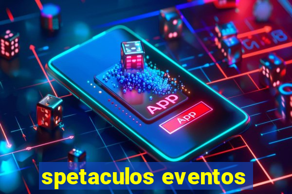 spetaculos eventos