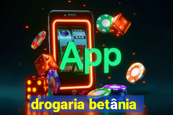 drogaria betânia