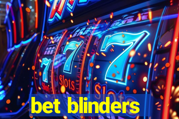 bet blinders