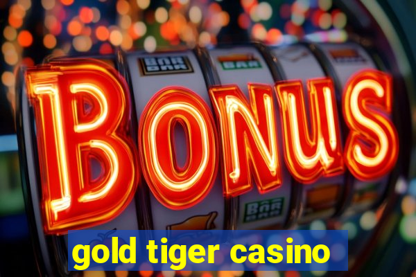 gold tiger casino