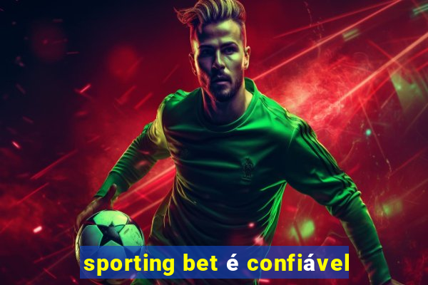 sporting bet é confiável