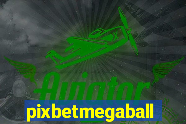 pixbetmegaball