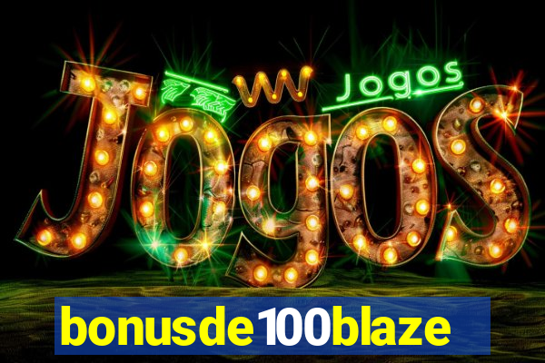 bonusde100blaze