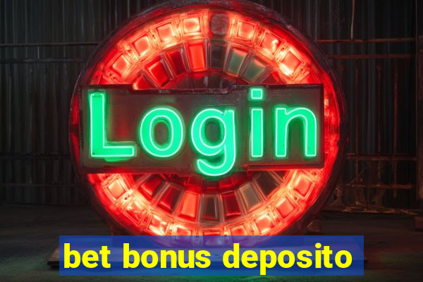 bet bonus deposito