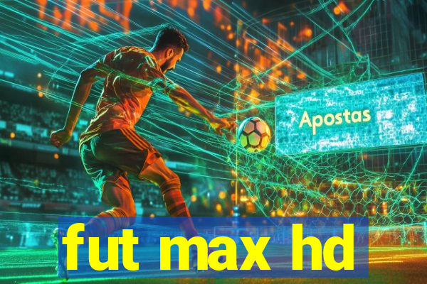 fut max hd