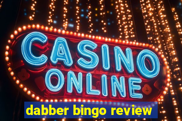 dabber bingo review