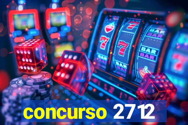 concurso 2712