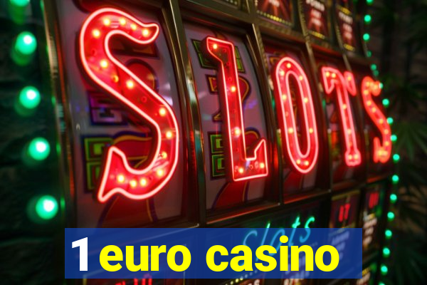 1 euro casino